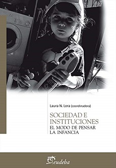 Sociedad e instituciones : el modo de pensar la infancia