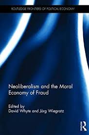 Neoliberalism and the moral economy of fraud